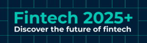 Fintech 2025+ report