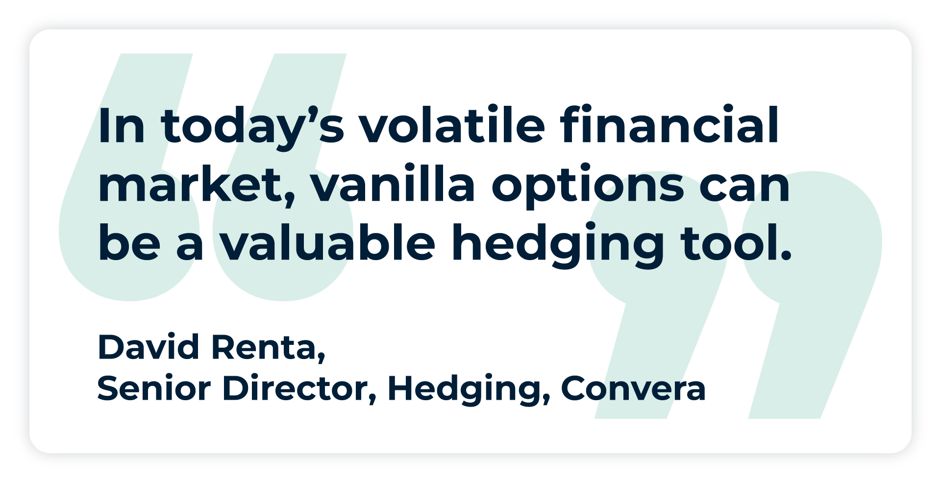 Pull quote from David Renta, Senior Director Hedging, Convera about vanilla FX options.