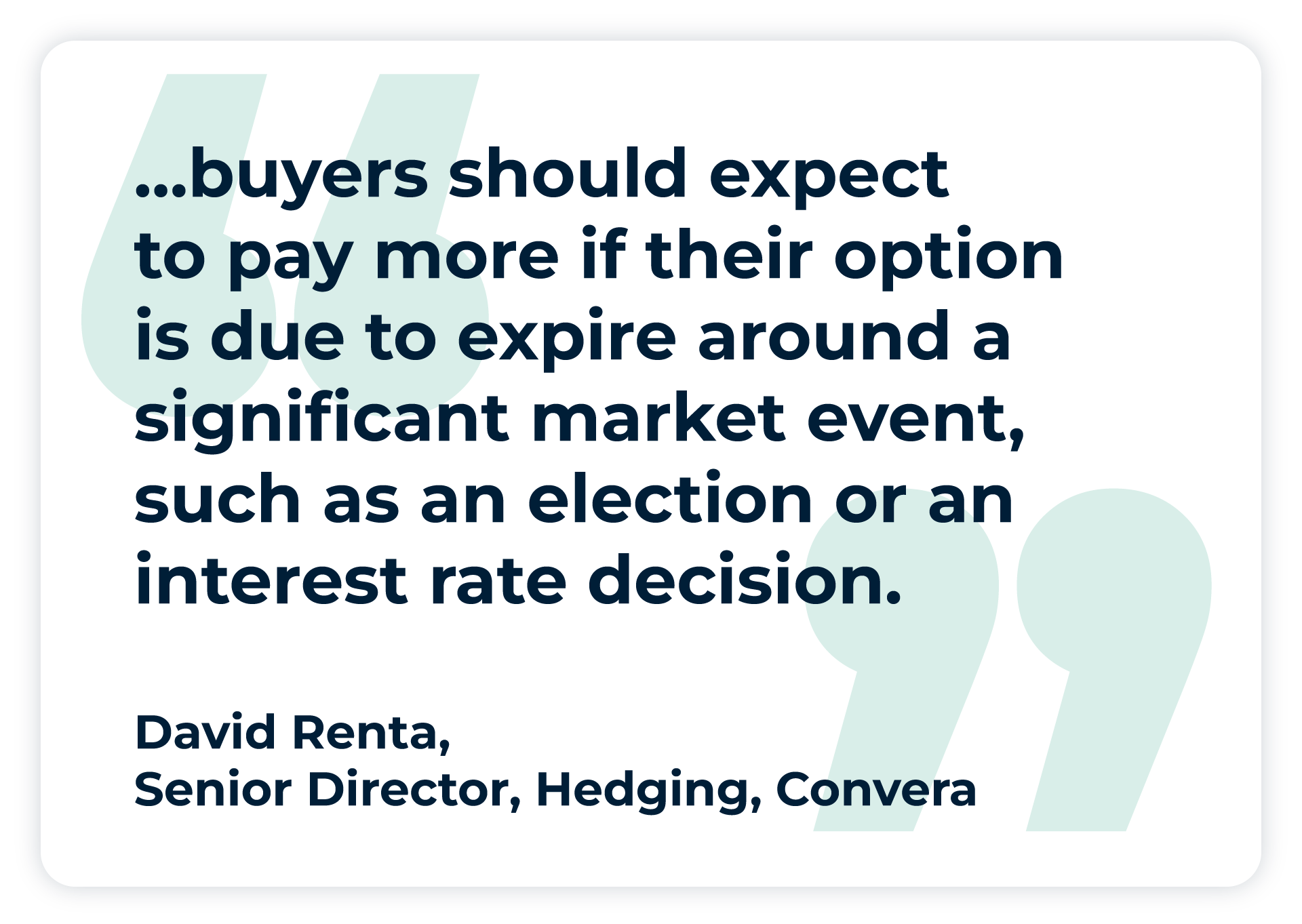 Pull quote from David Renta, Senior Director Hedging, Convera about the impact of market events on FX options pricing.