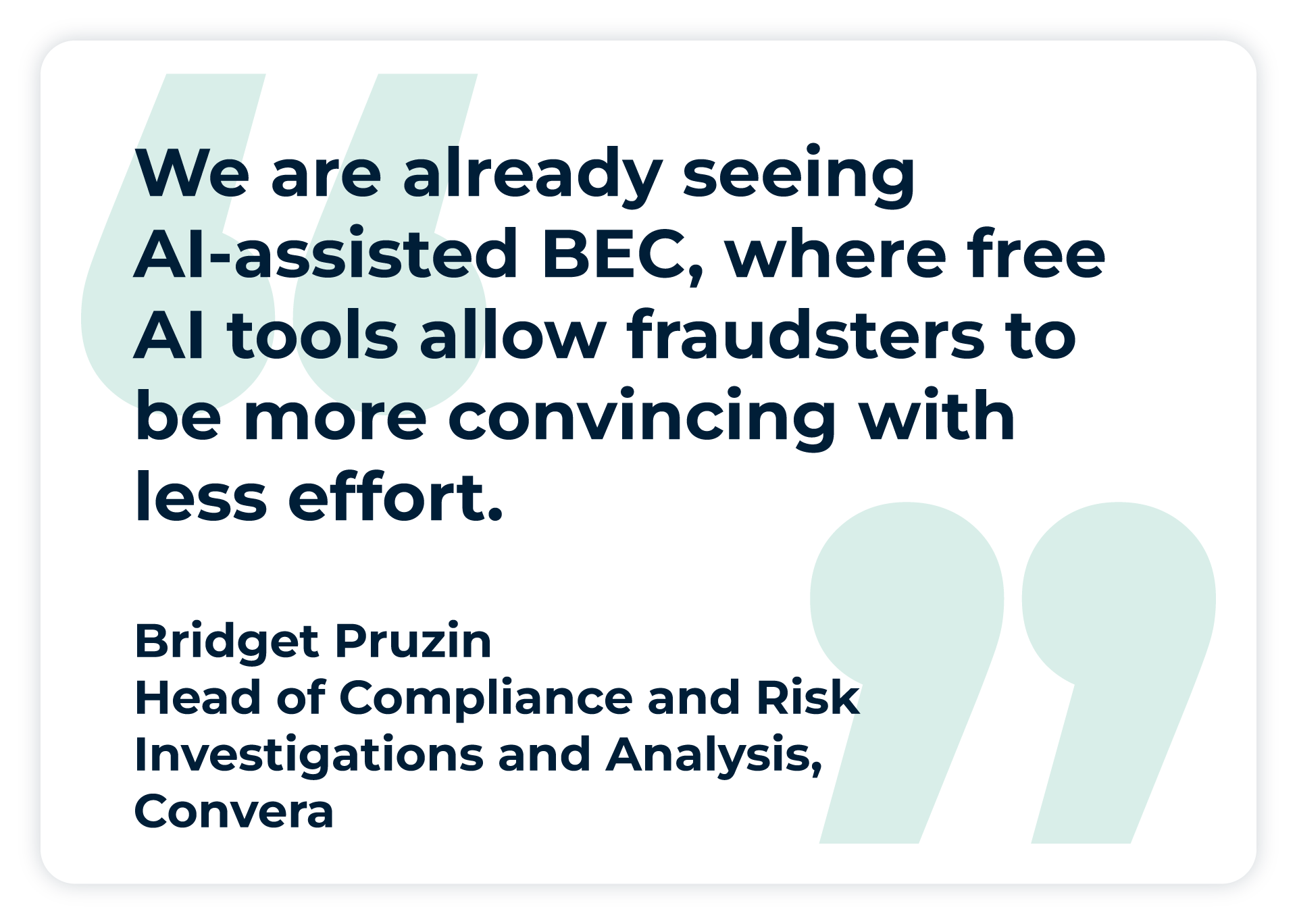 Pull quote from Bridget Pruzin, Head of Compliance and Risk Investigations and Analysis at Convera: "