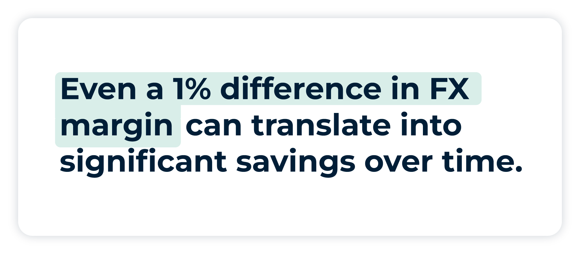 Pull quote: Even a 1% difference in FX margin can translate into significant savings over time.