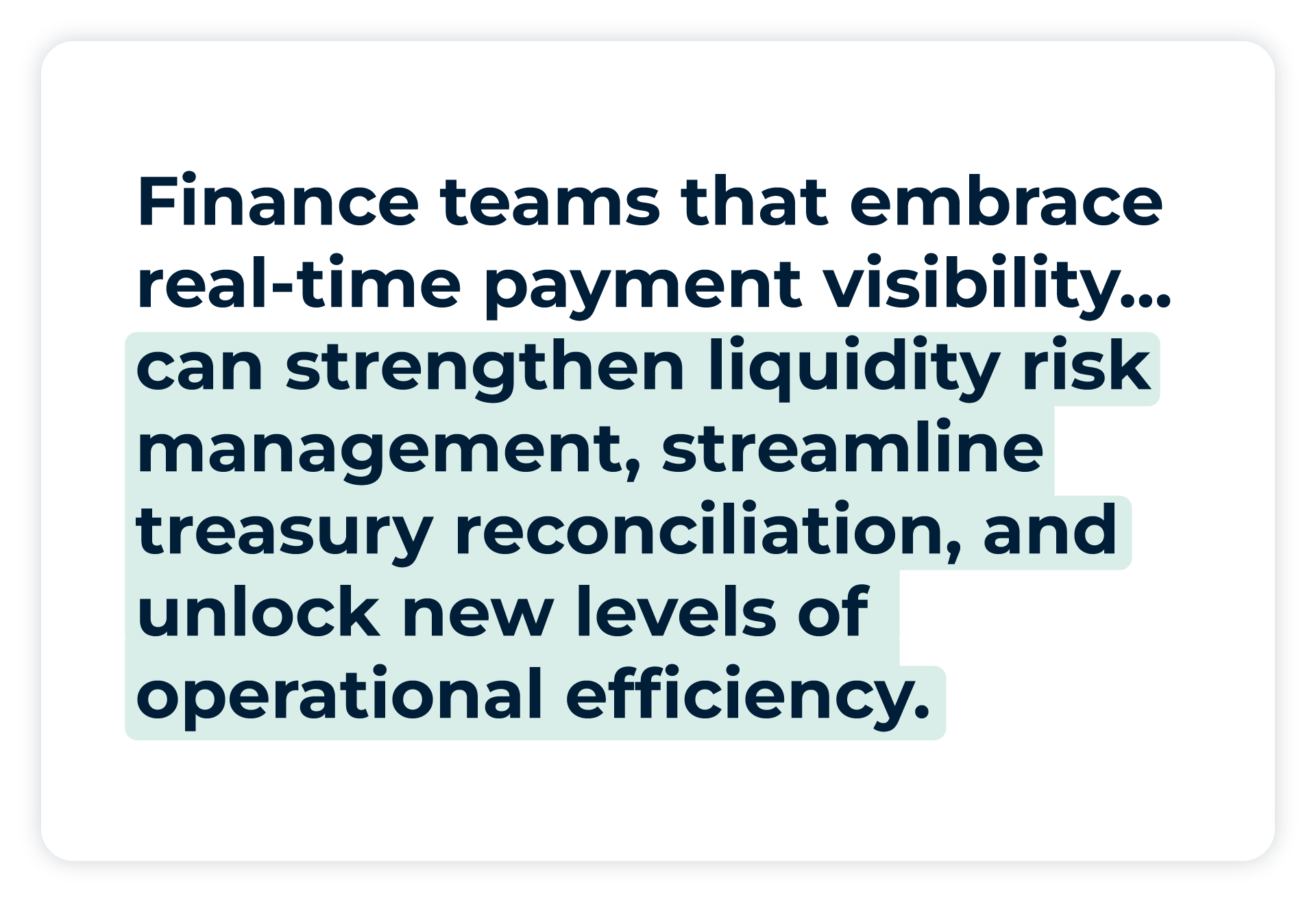 Pullquote: Finance teams that embrace real-time payment visibility... can strengthen liquidity risk management, streamline treasury reconciliation, and unlock new levels of operational efficiency.