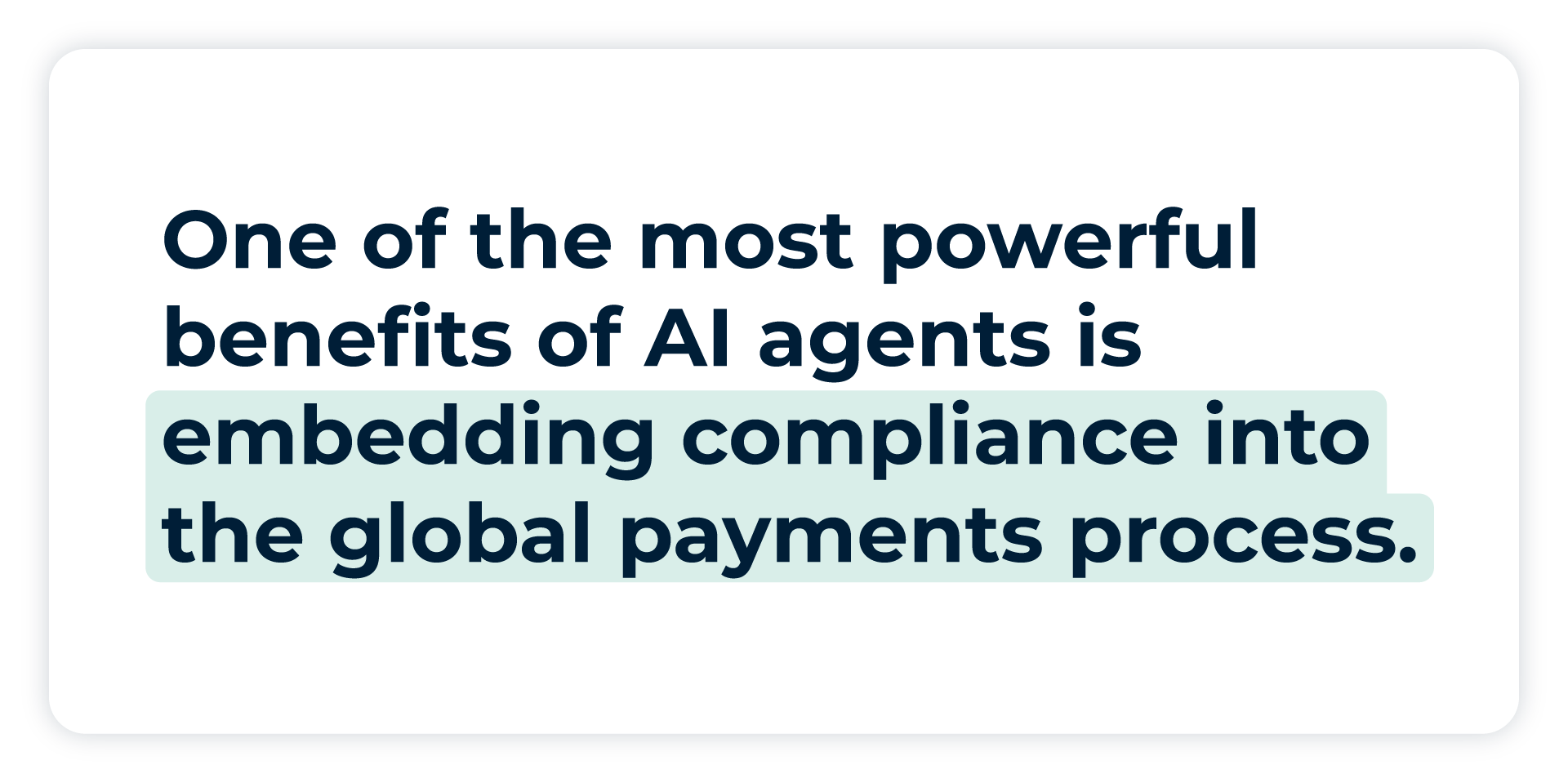 Pullquote: One of the most powerful benefits of AI agents is embedding compliance into the global payments process.
