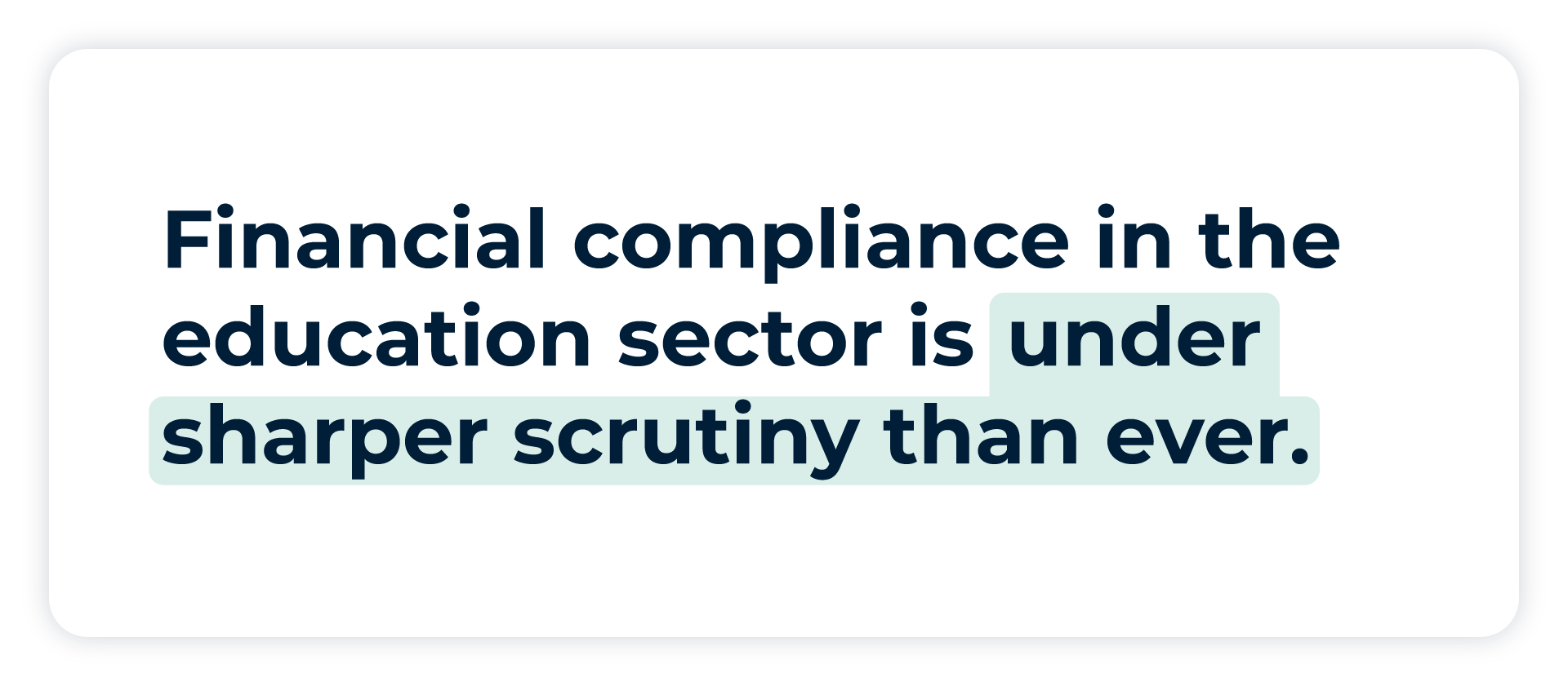Pullquote: Financial compliance in the education sector is under sharper scrutiny than ever.