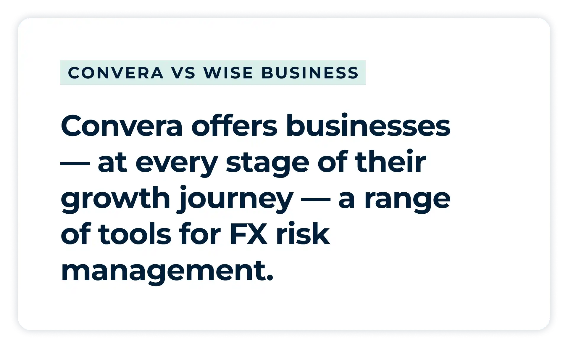 Pullquote:
Convera offers businesses — at every stage of their growth journey — a range of tools for FX risk management