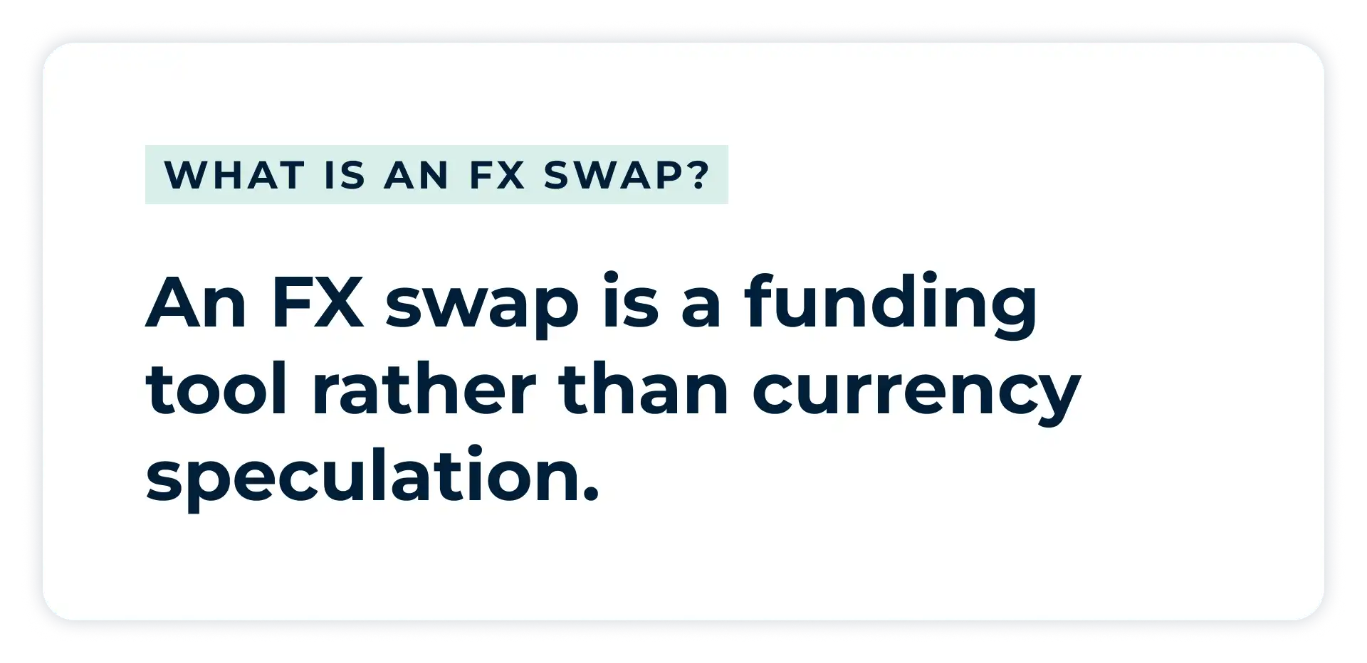 Pullquote:
An FX swap is a funding tool rather than currency speculation.